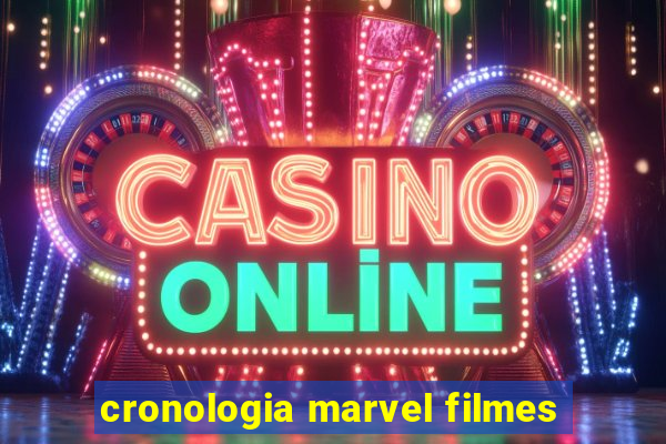 cronologia marvel filmes